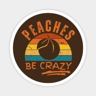 Funny Peaches Be Crazy Vintage Sunset Georgia Iced Dad Pun Magnet